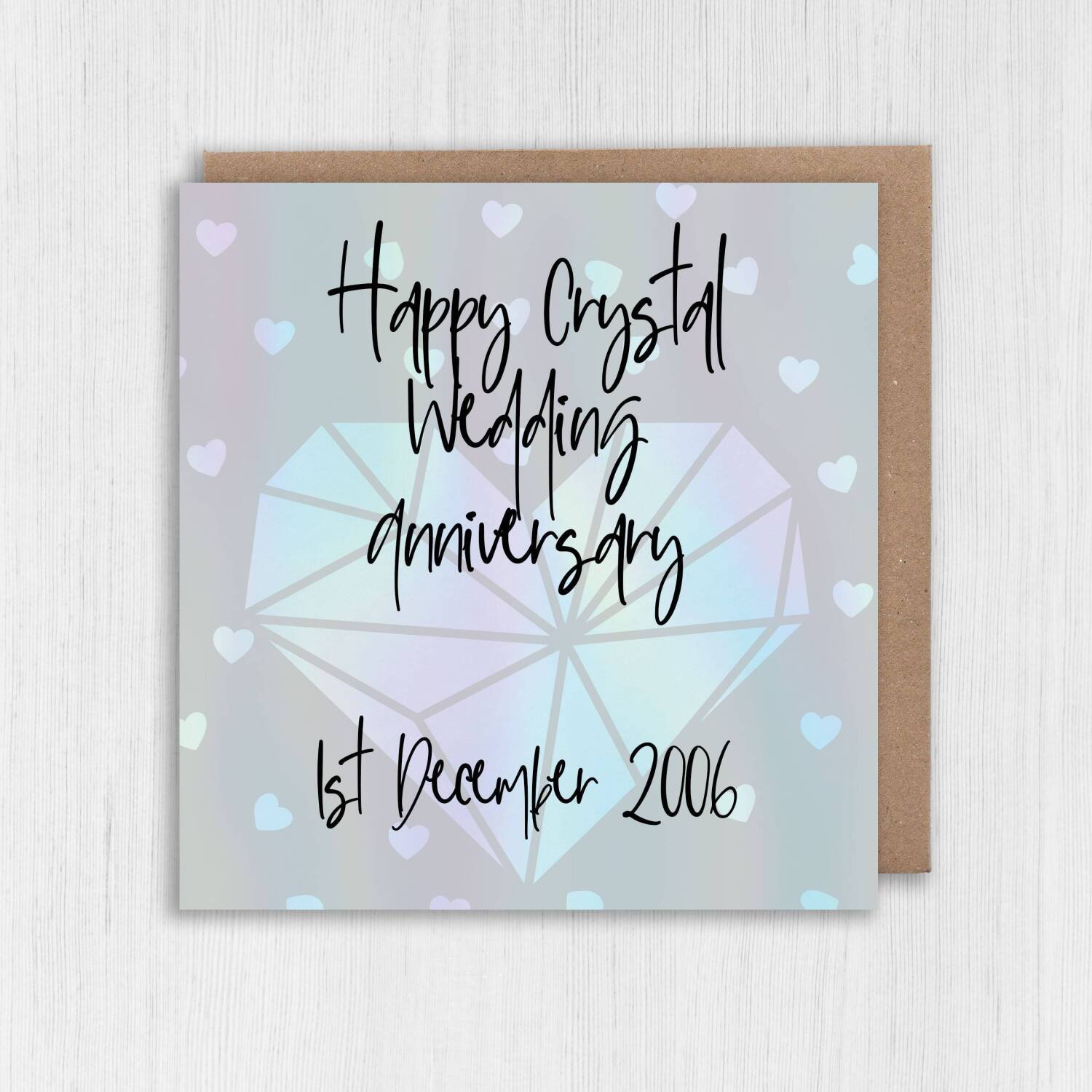 Personalised Crystal (15th/15 year) anniversary card: Personalised with date (Size A6/A5/A4/Square 6x6") - A6: Single card