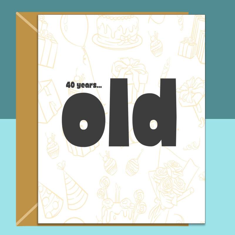 Funny 40th Birthday Card - Personalised inside if required - For Him or For Her - Perfect greetings card for someone turning 40 years old - Blank inside - Small