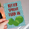 Better sprout than in rude, fart, farting, trump Christmas, Holidays card for dad, father, uncle, brother, male (Size A6/A5/A4/Square 6x6") - A6: Single card