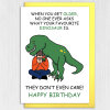 Funny adult dinosaur birthday card: No one asks what your favourite dinosaur is, they don't even care (Size A6/A5/A4/Square 6x6") - A6: Single card - American English - Male