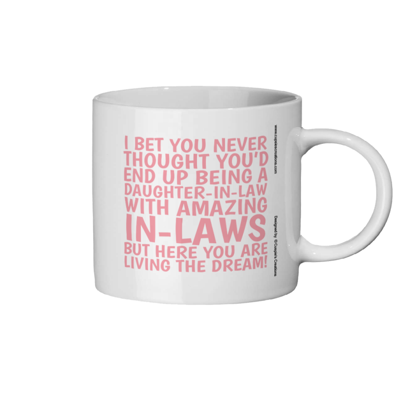 Funny Mug For Daughter-In-Law - Living The Dream - White - Ceramic