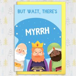 But wait, there’s myrrh funny three wise men Jesus Christmas, Holidays, Xmas, festive card for friend, mate (Size A6/A5/A4/Square 6x6") - A6: Single card