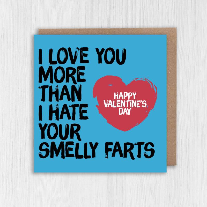 Love you more than I hate your smelly farting funny, cheeky Valentine's Day card for wife, husband, partner (Size A6/A5/A4/Square 6x6") - A6: Single card