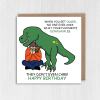 Funny adult dinosaur birthday card: No one asks what your favourite dinosaur is, they don't even care (Size A6/A5/A4/Square 6x6") - A6: Single card - American English - Male