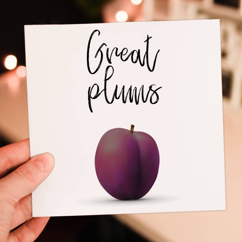 Funny, cheeky, rude fruit anniversary card: Great plums (Size A6/A5/A4/Square 6x6") - A6: Single card