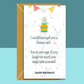 Funny Birthday Card - Getting old - For him or for her - Rude, Sarcastic, Cheeky Card