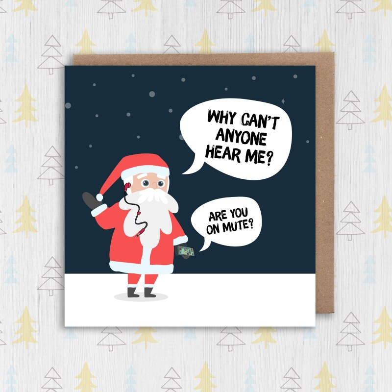 Conference call with Santa Christmas, Holidays, festive, Xmas card: Why can't anyone hear me? Are you on mute? (Size A6/A5/A4/Square 6x6") - A6: Single card