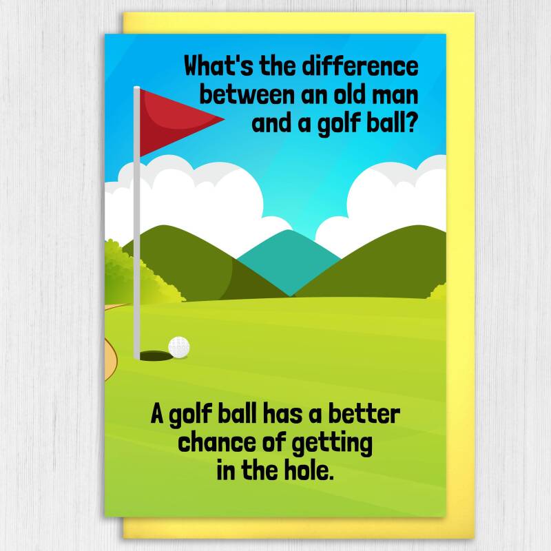 Funny, rude old man, old age, innuendo birthday card: What’s the difference between an old man and a golf ball? (Size A6/A5/A4/Square 6x6") - A6: Single card