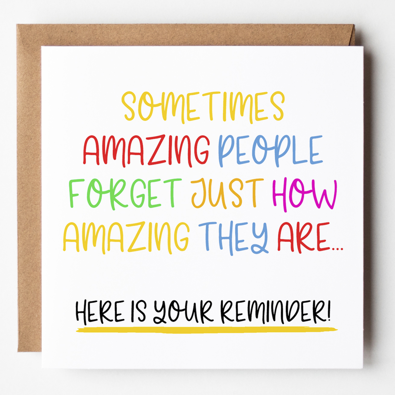 Reminder Card - Sometimes Amazing People Forget Just How Amazing They Are