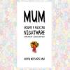 funny cheeky rude MOTHER'S DAY card - mum you're a f*cking nightmare sometimes but I love you very much, happy mother's day bouquet flowers