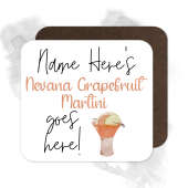 Personalised Drinks Coaster - Name's Nevana Grapefruit Martini Goes Here!