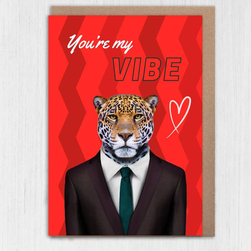 You're my vibe Jaguar animal in clothes birthday card for boyfriend, husband, wife, girlfriend, friend (Animalyser) Size A6/A5/A4/Square - A6: Single card