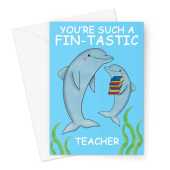 Thank You Card For Teacher - Funny Dolphin Pun -  A5 Greeting Card