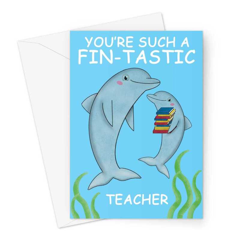 Thank You Card For Teacher - Funny Dolphin Pun -  A5 Greeting Card - A5 Portrait - 1 Card