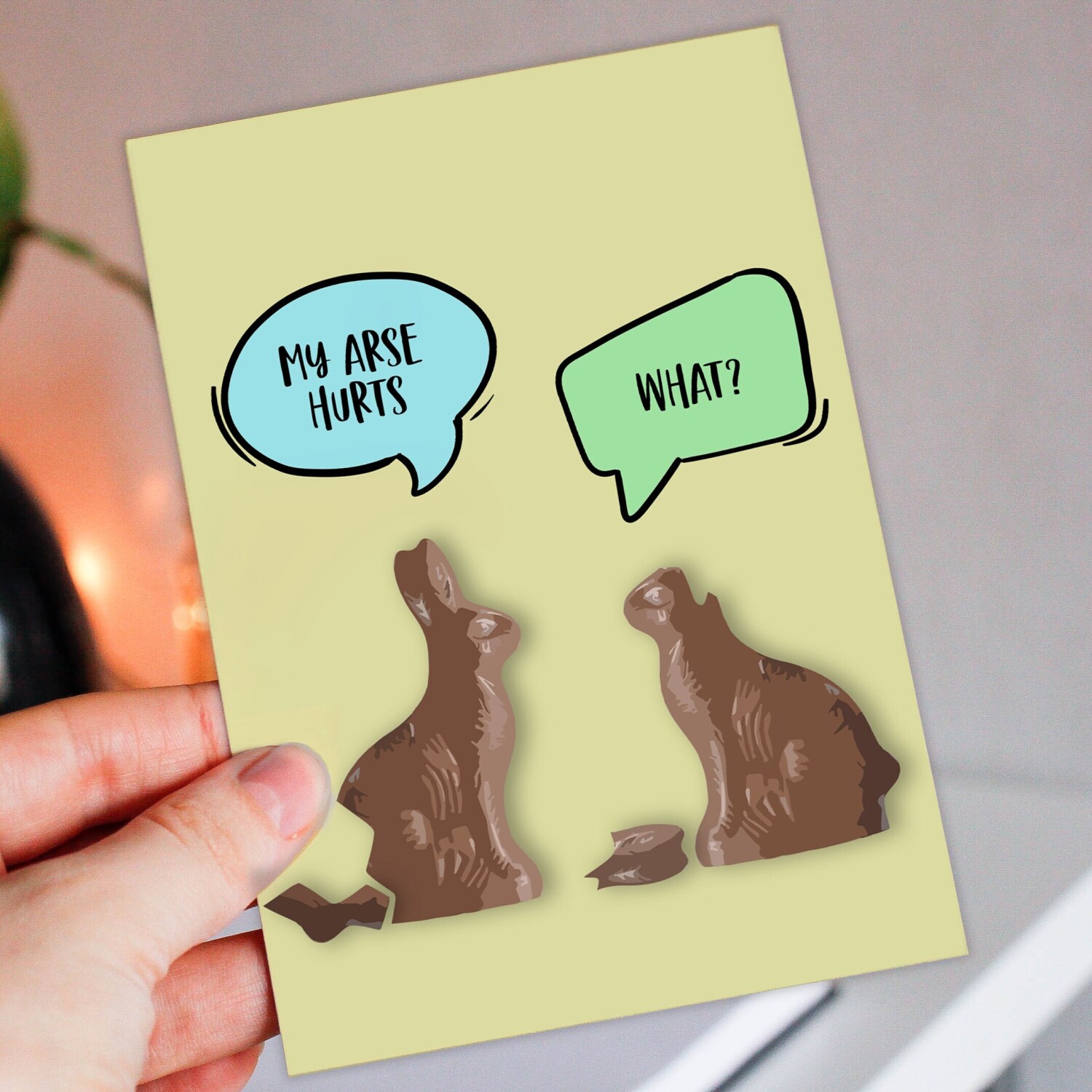 My arse hurts. What? Funny, rude chocolate bunnies, rabbits, bums, bottoms Easter card for adults (Size A6/A5/A4/Square 6x6") - A6: Single card