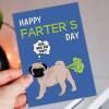 Happy Farter's Day funny Pug dog farting Father's Day card for dad, father, papa, daddy from the pet, son, daughter Size A6/A5/A4/Square 6x6 - A6: Single card