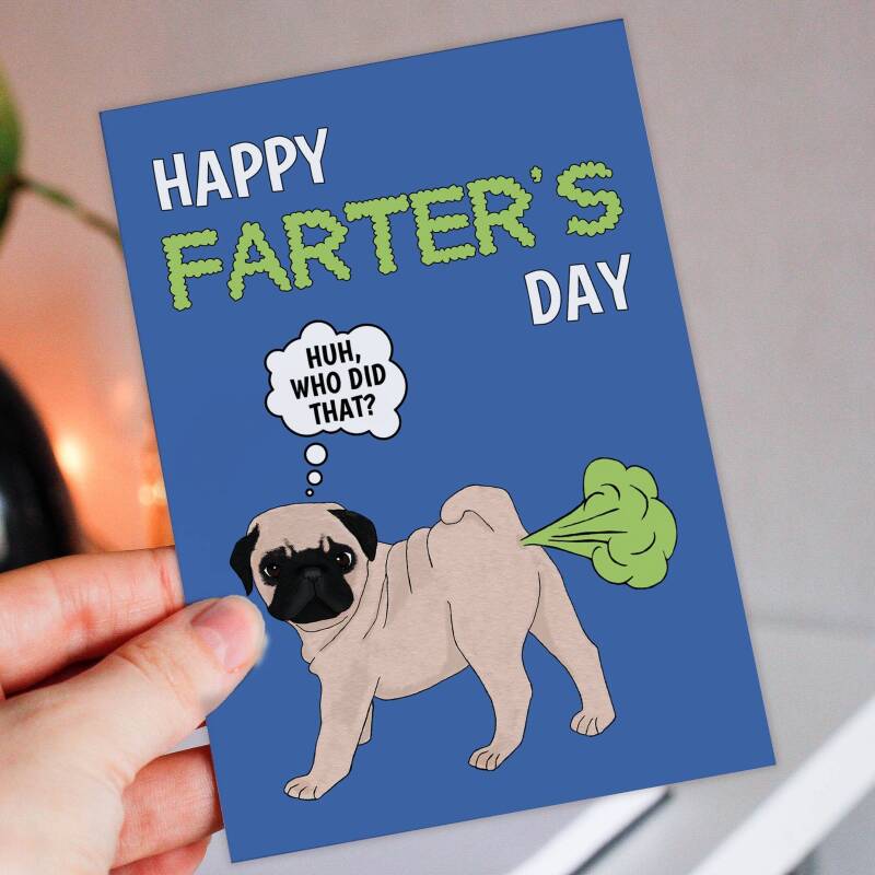 Happy Farter's Day funny Pug dog farting Father's Day card for dad, father, papa, daddy from the pet, son, daughter Size A6/A5/A4/Square 6x6 - A6: Single card