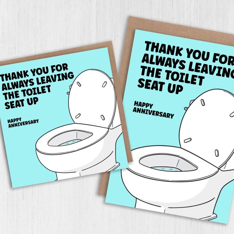 Funny, passive-aggressive, anniversary card for husband, boyfriend: Thanks for always leaving the toilet seat up (Size A6/A5/A4/Square 6x6") - A6: Single card