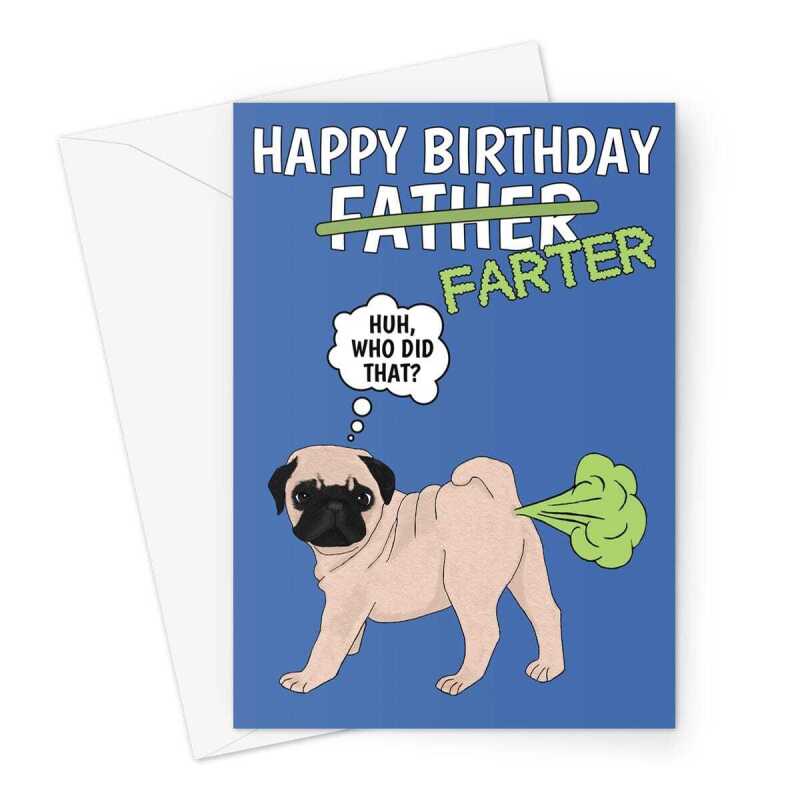 Happy Birthday Card For Father - Funny Farting Pug Dog -  A5 Greeting Card - A5 Portrait - 1 Card